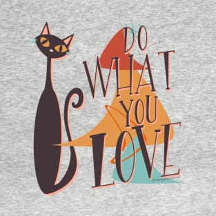 Do what you love T-Shirt